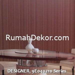 DESIGNER, 9E040210 Series