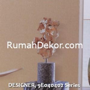 DESIGNER, 9E040402 Series