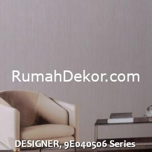 DESIGNER, 9E040506 Series