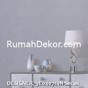 DESIGNER, 9E040714N Series