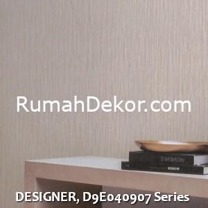 DESIGNER, D9E040907 Series