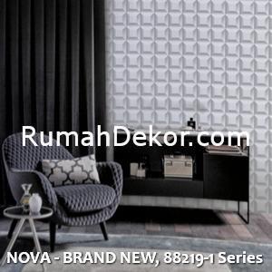 NOVA - BRAND NEW, 88219-1 Series