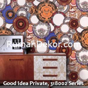 Good Idea Private, 318002 Series