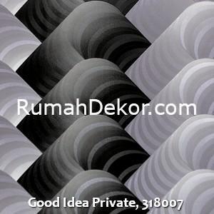 Good Idea Private, 318007