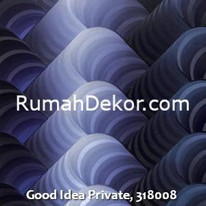 Good Idea Private, 318008