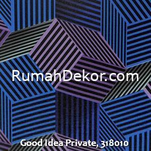 Good Idea Private, 318010