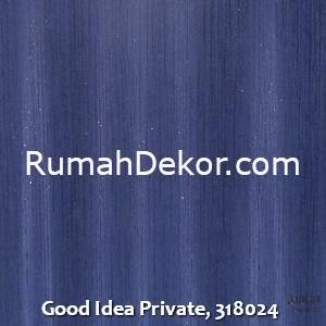 Good Idea Private, 318024
