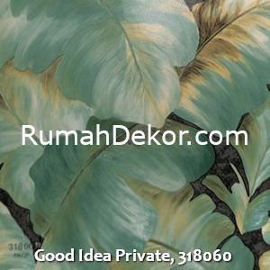 Good Idea Private, 318060