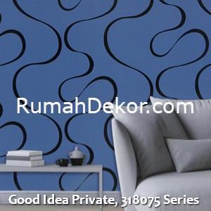 Good Idea Private, 318075 Series