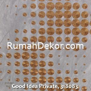 Good Idea Private, 318083