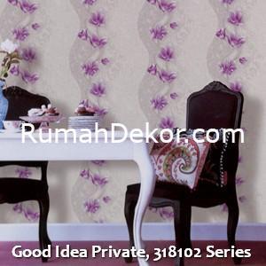 Good Idea Private, 318102 Series
