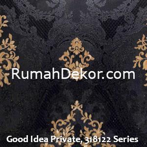 Good Idea Private, 318122 Series