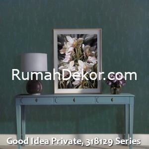 Good Idea Private, 318129 Series