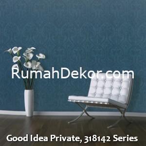Good Idea Private, 318142 Series