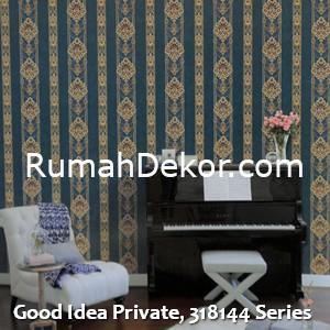 Good Idea Private, 318144 Series