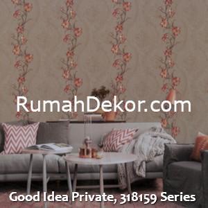 Good Idea Private, 318159 Series