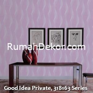 Good Idea Private, 318163 Series