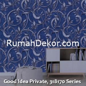 Good Idea Private, 318170 Series